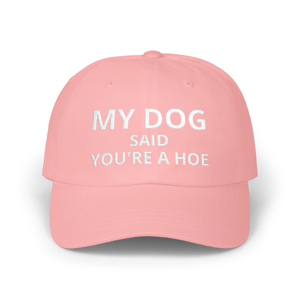 My Horse Dog Cat Said You're a Hoe Customizable Cap