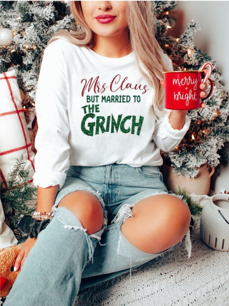 Mrs. Claus but Married to the Grinch Long Sleeve Tee