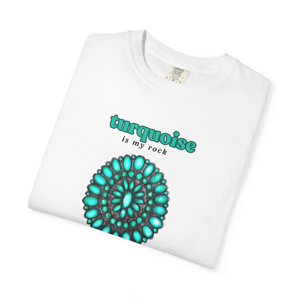 Turquoise Is My Rock Shirt