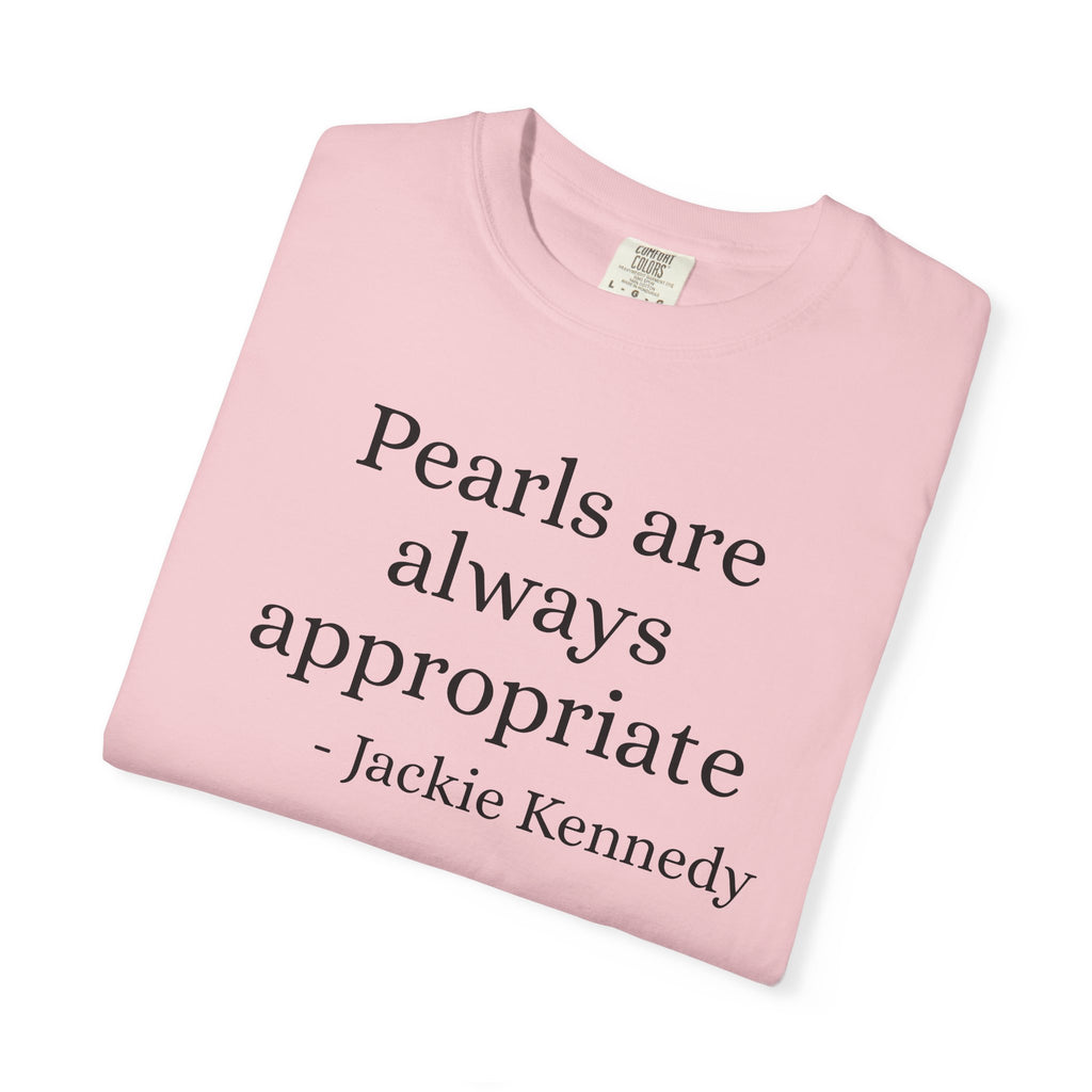 Pearls Are Always Appropriate Jackie Kennedy Inspired Tee