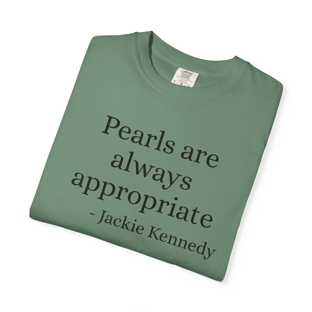 Pearls Are Always Appropriate Jackie Kennedy Inspired Tee
