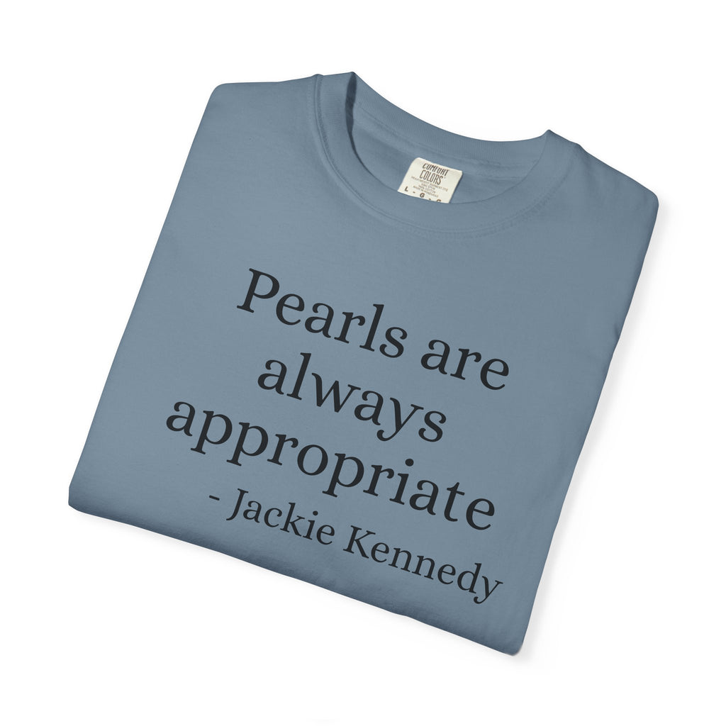 Pearls Are Always Appropriate Jackie Kennedy Inspired Tee