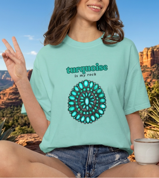 Turquoise Is My Rock Shirt