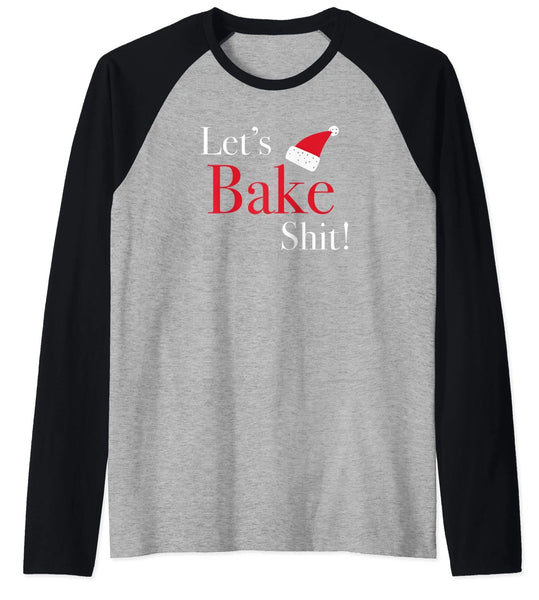 Let's Bake Shit T-Shirt Raglan Baseball Tee