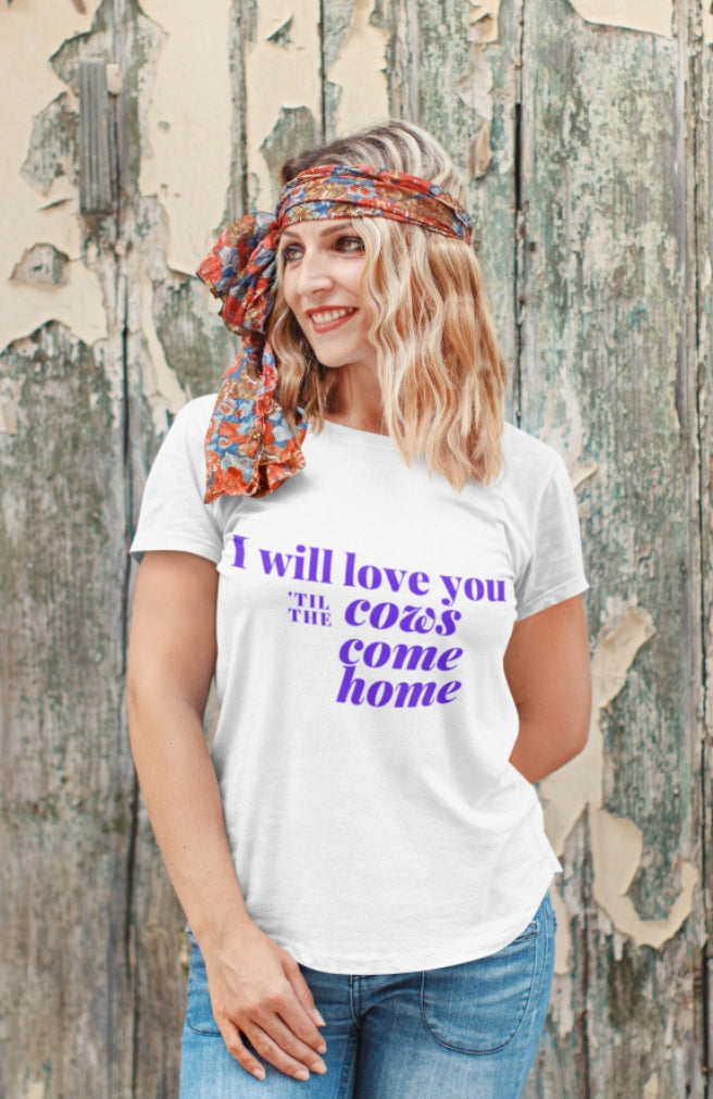 Love You 'Til the Cows Come Home Tee