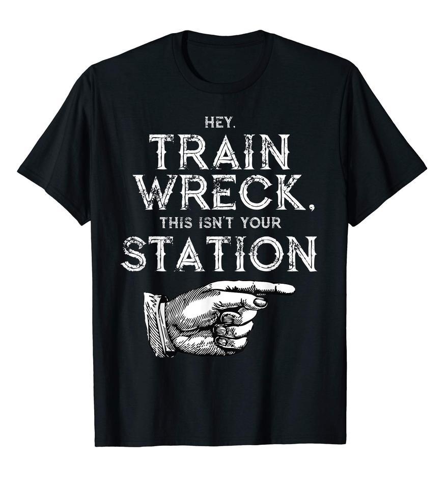 Hey Train Wreck This Isn't Your Station Tee