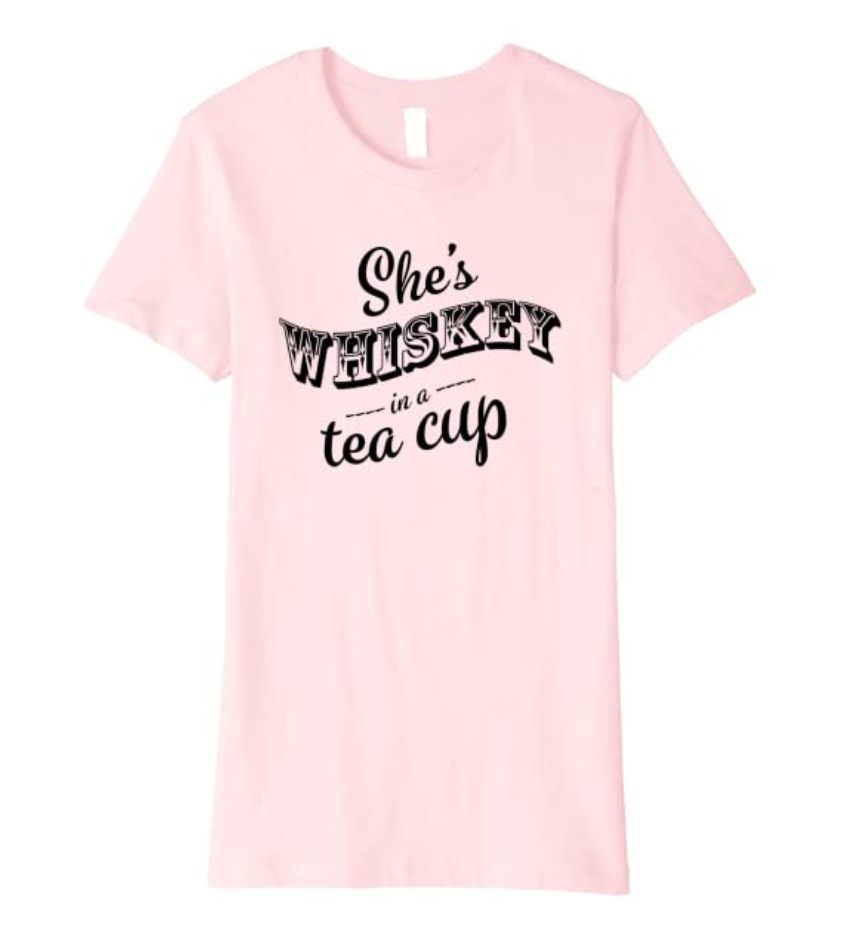 She's Whiskey in a Tea Cup Tee